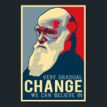 Very Gradual Change We Can Believe In Poster<br><div class="desc">Very gradual change we can believe in</div>