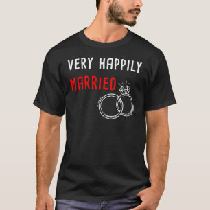Very Happily Married Matching Husband Wife Couple  T-Shirt