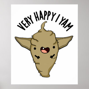 Very Happy I Yam Funny Veggie Pun Poster