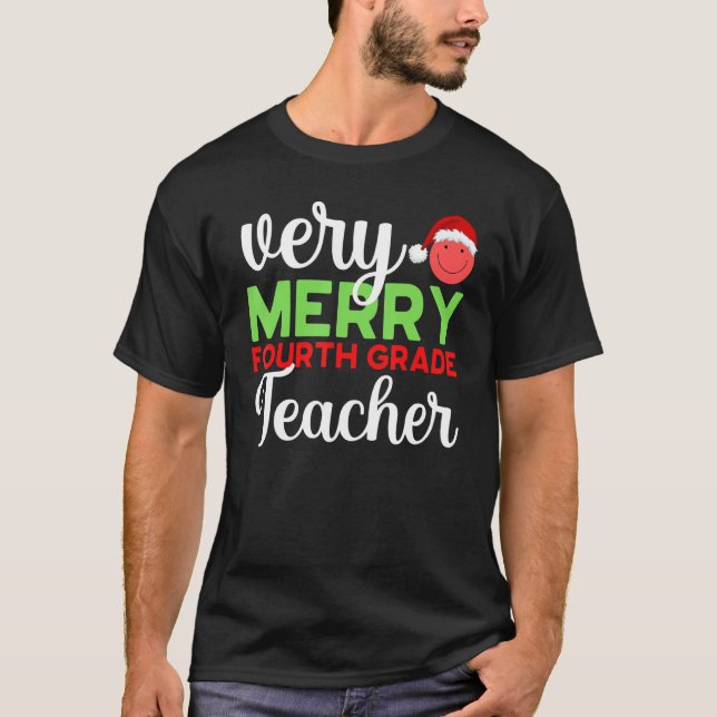 Very Merry 4th Grade Teacher Fourth Christmas Scho T-Shirt (Front)