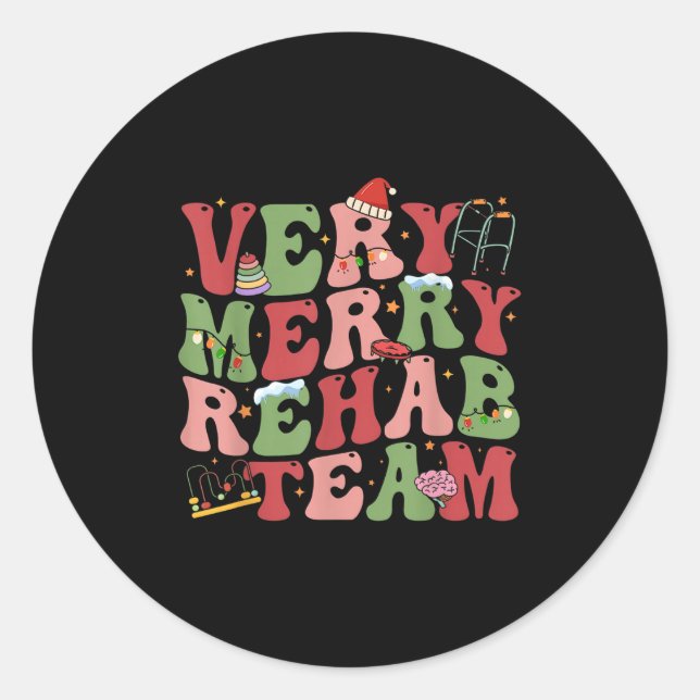 Very Merry Rehab Team Christmas Ot Pt Physical The Classic Round Sticker (Front)