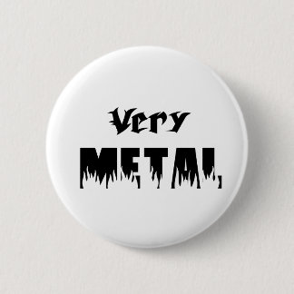 very metal black 6 cm round badge