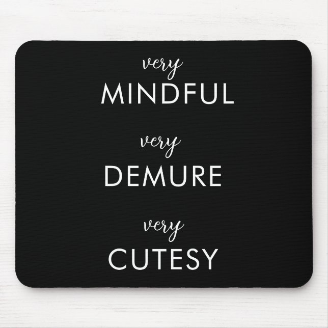 Very Mindful Very Demure Very Cutesy Mouse Mat (Front)