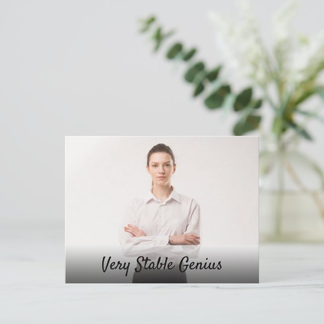 Very Stable Genius Custom Photo and Text Postcard (Standing Front)