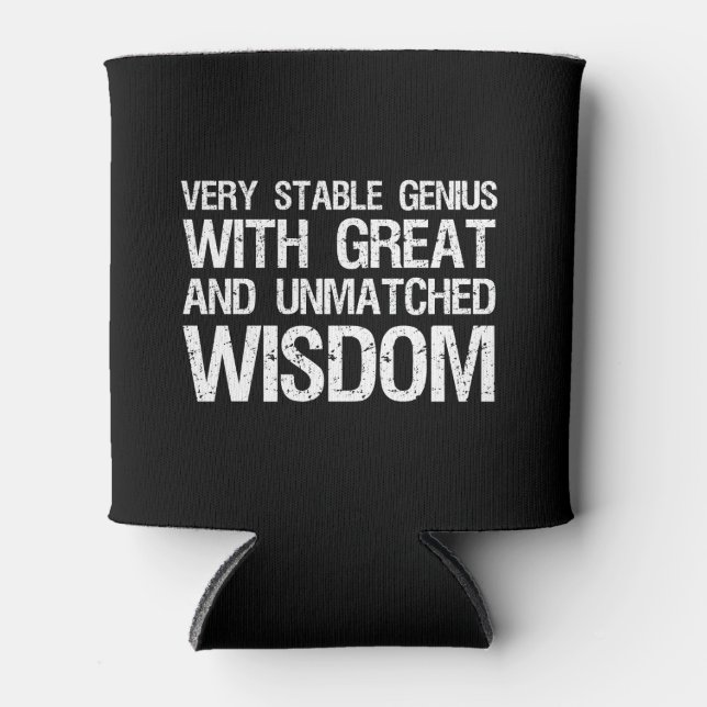 Very Stable Genius With Great And Unmatched Wisdom Can Cooler (Front)