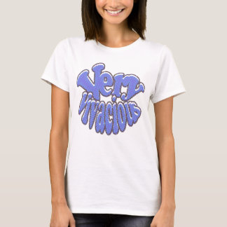 Very Vivacious T-Shirt
