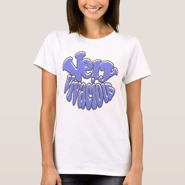  Very Vivacious T-Shirt (Front)