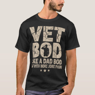 Vet Bod Like A Dad Bod Funny Military Veteran Dad  T-Shirt