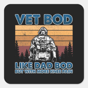 Vet Bod Like Dad Bod But With More Knee Pain Gift Square Sticker