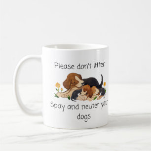Vet Humour: Please Don't Litter, Spay and Neuter  Coffee Mug