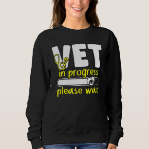 Vet In Progress Loading Animal Doctor Future Veter Sweatshirt