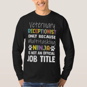 Vet Receptionist Multitasking Ninja Veterinary Tec T-Shirt