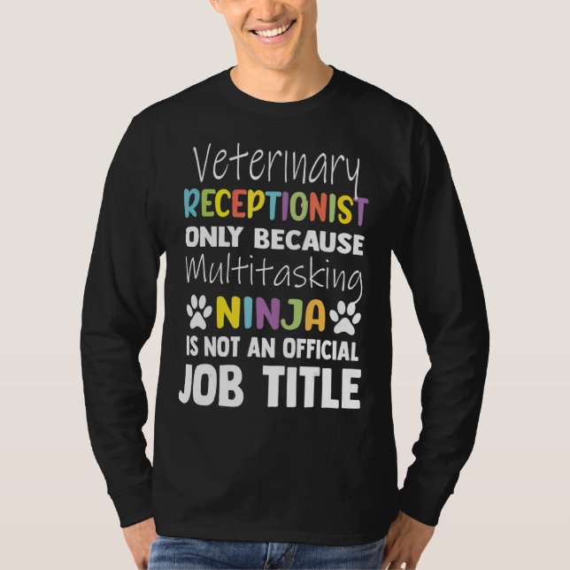 Vet Receptionist Multitasking Ninja Veterinary Tec T-Shirt (Front)