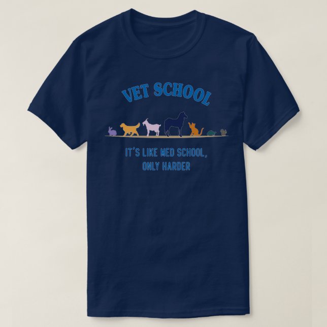 Vet school like Med school but harder 2 T-Shirt (Design Front)