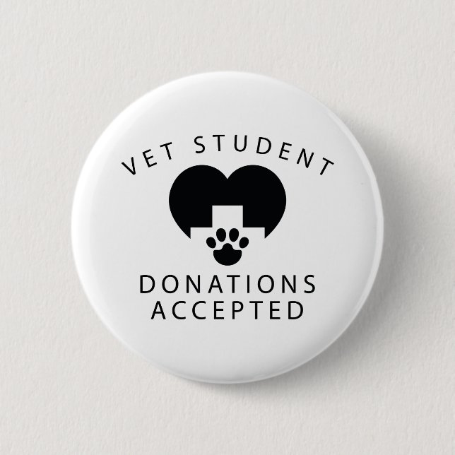 Vet Student Donations Accepted 6 Cm Round Badge (Front)