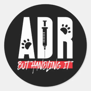 Vet Tech ADR But Handling It Veterinarian Classic Round Sticker