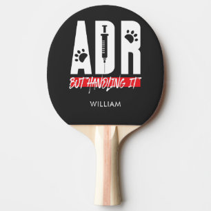 Vet Tech ADR But Handling It Veterinary Custom Ping Pong Paddle