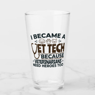Vet Tech Because Veterinarians Need Heroes Too Glass