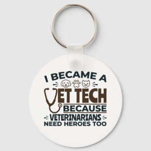 Vet Tech Because Veterinarians Need Heroes Too Key Ring