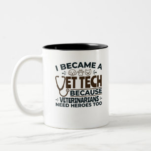 Vet Tech Because Veterinarians Need Heroes Too Two-Tone Coffee Mug