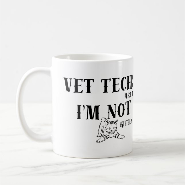 Vet tech Humour: Vet Techs are Awesome, Not Kitten Coffee Mug (Left)