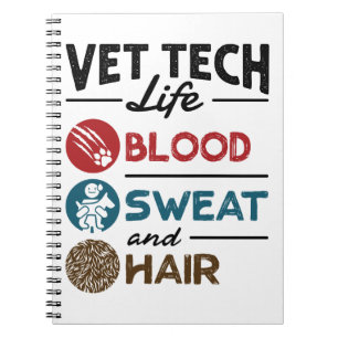 Vet Tech Life Blood Sweat and Hair Notebook