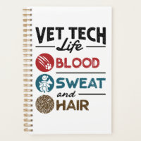 Vet Tech Life Blood Sweat and Hair