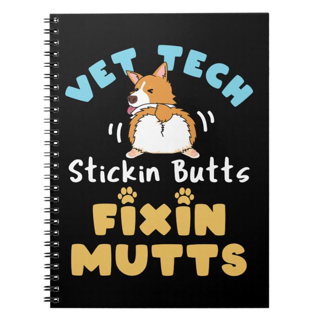 Vet Tech Stickin Butts and Fixin Mutts Notebook (Front)