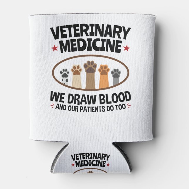 Vet Tech Veterinarian Funny Draw Blood Quote Can Cooler (Front)