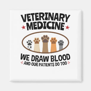 Vet Tech Veterinarian Funny Draw Blood Quote Magnet
