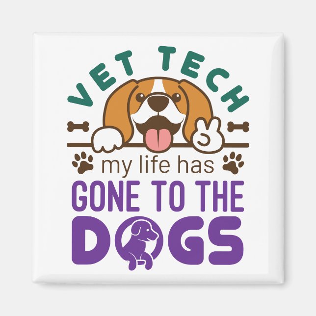 Vet Tech Veterinary Technician Life Gone to  Dogs Magnet (Front)