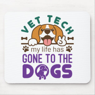 Vet Tech Veterinary Technician Life Gone to  Dogs Mouse Mat