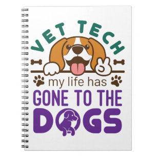 Vet Tech Veterinary Technician Life Gone to  Dogs Notebook