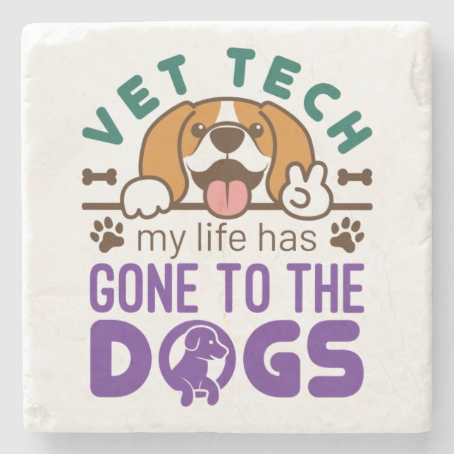 Vet Tech Veterinary Technician Life Gone to  Dogs Stone Coaster (Front)