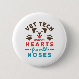 Vet Tech Warm Hearts for Cold Noses 6 Cm Round Badge