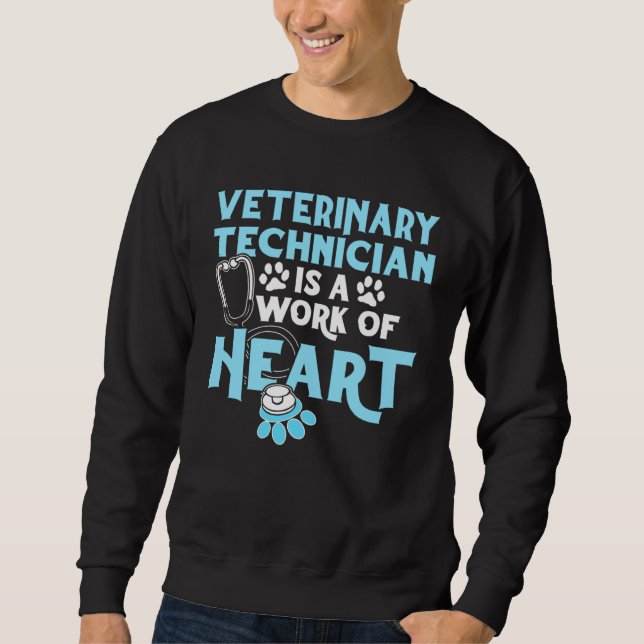 Vet Tech Work Heart Veterinary Technician Sweatshirt (Front)