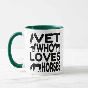 Vet Who Loves Horses Mug