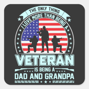 Veteran Being a Dad and Grandpa  USA Veterans Day Square Sticker