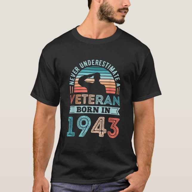 Veteran born in 1943 80th Birthday Military Gifts  T-Shirt (Front)