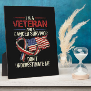 Veteran Cancer Survivor Don't Underestimate Me Plaque
