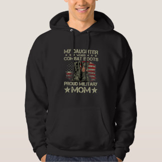 Veteran Day My Daughter Wear Combat Boots Proud Mi Hoodie