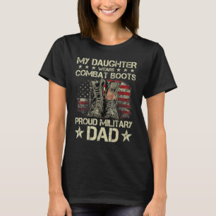 Veteran Day My Daughter Wear Combat Boots Proud Mi T-Shirt