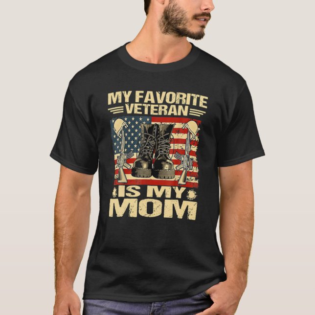 Veteran Day My Favourite Veteran Is My Mum Proud M T-Shirt (Front)