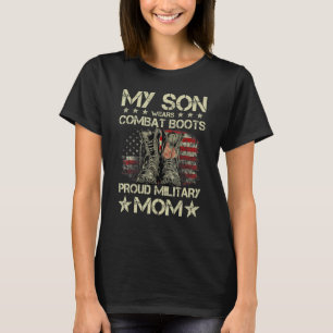 Veteran Day My Son Wears Combat Boots Proud Milita T-Shirt