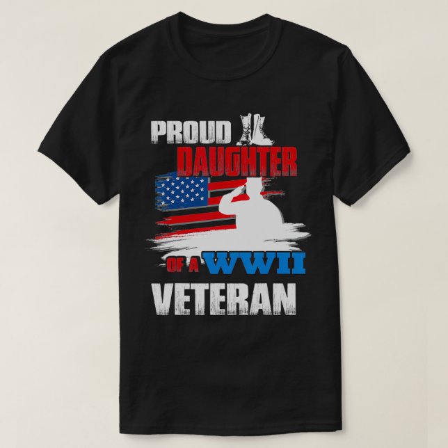 Veteran Day  WW2 Gift Proud Daughter Of A WWII Vet T-Shirt (Design Front)