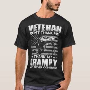 Veteran Don't Thank Me Thank My GRAMPY Who Never C T-Shirt