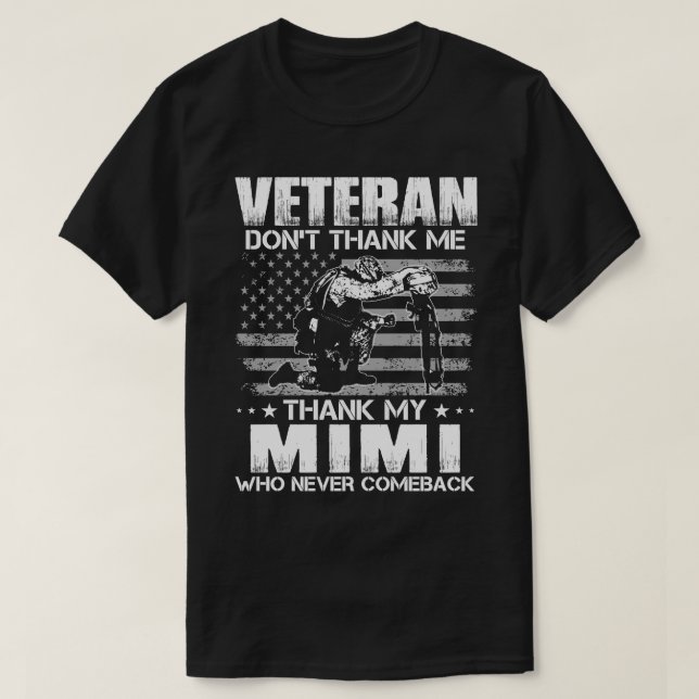 Veteran Don't Thank Me Thank My MIMI Who Never Com T-Shirt (Design Front)