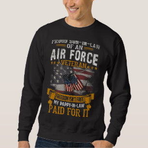 Veteran Freedom Isn't Free My Pappy In Law Paid Fo Sweatshirt