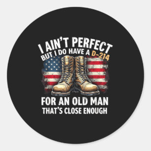 Veteran Gift I Ain't Perfect But Do Have An Old Ma Classic Round Sticker