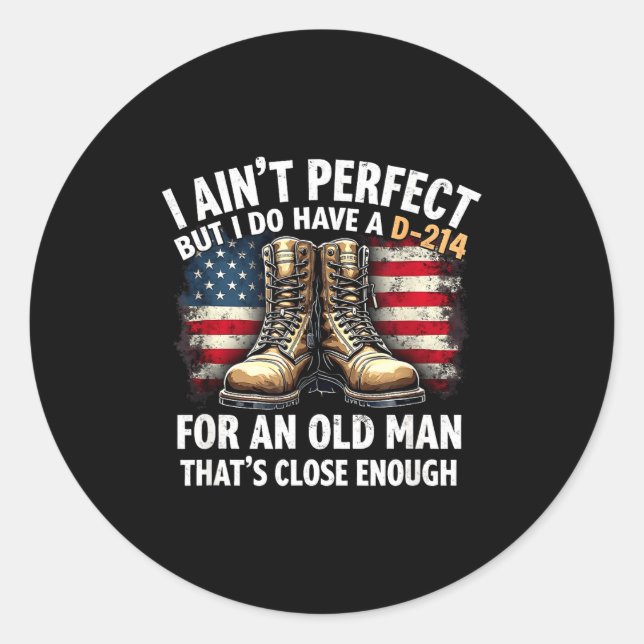 Veteran Gift I Ain't Perfect But Do Have An Old Ma Classic Round Sticker (Front)